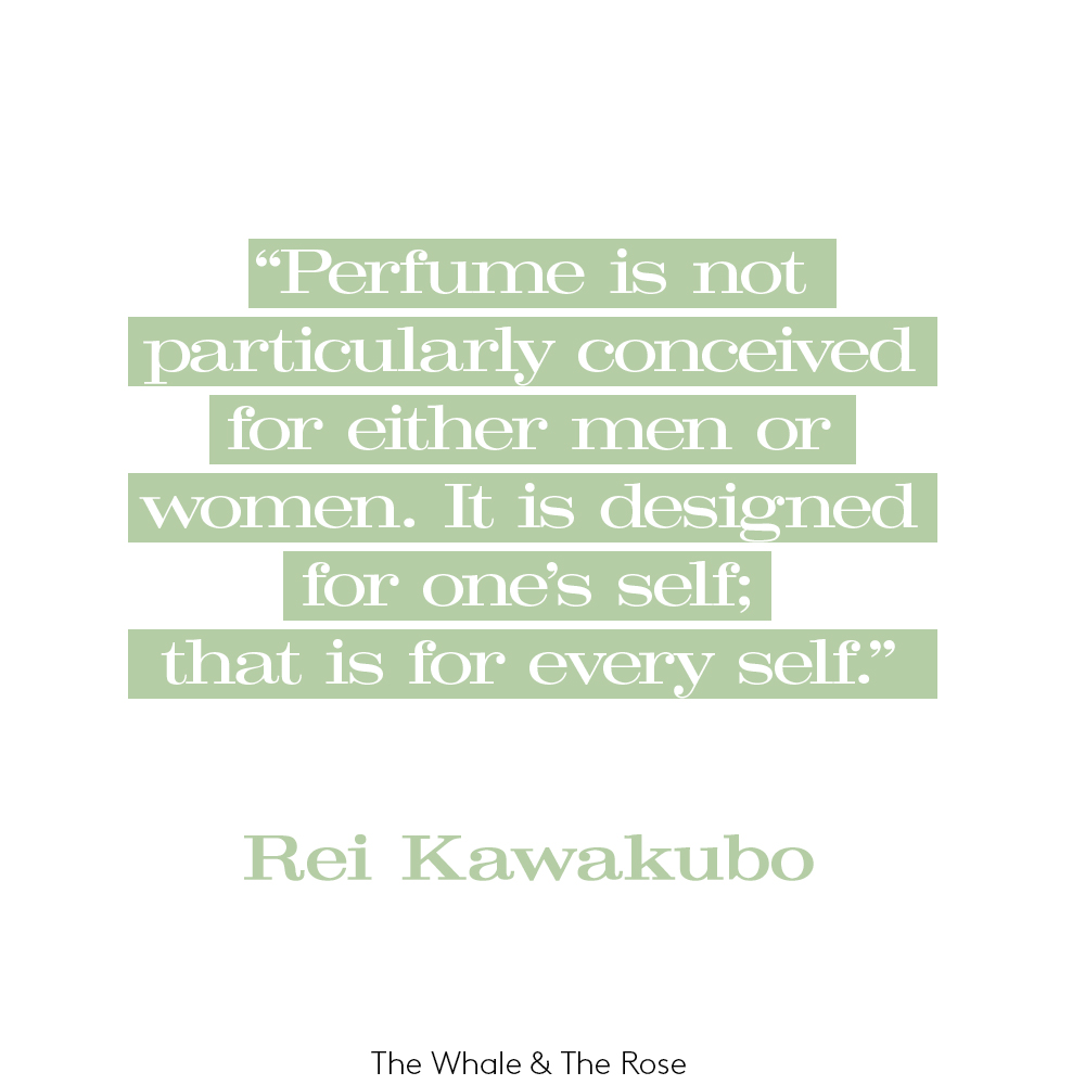 Rei Kawakubo: “Perfume is not particularly conceived for either men or women…”