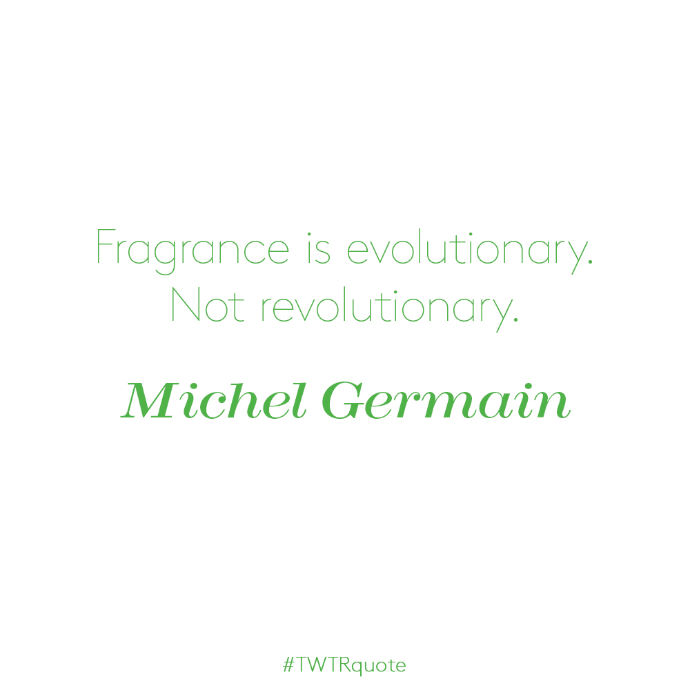 Michel Germain: “Perfume is evolutionary…”